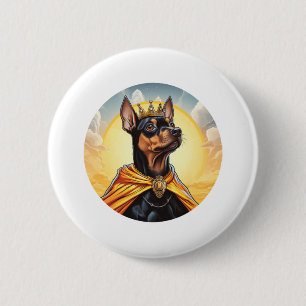 Miniature Pinscher Dog King Button