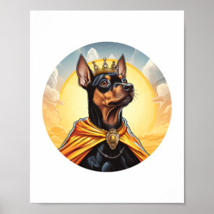 Miniature Pinscher Dog King Poster