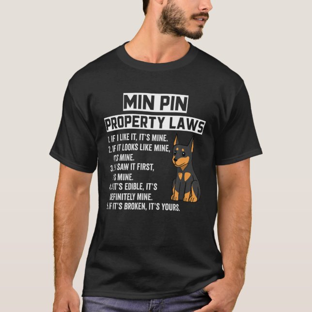 Miniature Pinscher Property Laws Funny Dog T-Shirt (Vorderseite)