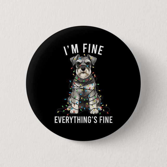 Miniature Schnauzer Christmas I'm Fine Everything  Button (Vorderseite)