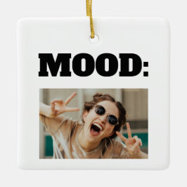 Minimal Custom MOOD Funny Add Foto Keramikornament