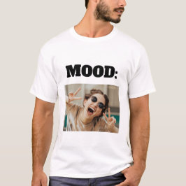 Minimal Custom MOOD Funny Add Foto T-Shirt