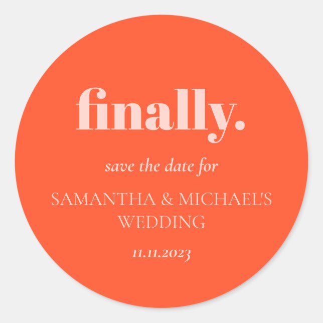 Minimal Design Orange Pink  Finally Save Date Runder Aufkleber (Vorderseite)
