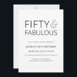 Minimal Fifty and Fabulous 50th Birthday Party Einladung<br><div class="desc">Celebrate your special birthday in style with this Fifty and Fabulous minimal modern 50th birthday invitation. Personalizable with your name and fiftieth birthday party celebration details. Contemporary black typography is set on a white background for a clean, minimalist look and all text colors can be changed to anything you wish...</div>