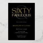 Minimal Sixty and Fabulous 60th Birthday Party Folieneinladung<br><div class="desc">Minimal Sixty and Fabulous black and white modern 60th birthday invitation that you can personalize and send out for your sixtieth birthday party celebration. The words "Sixty and Fabulous" are set using trending font typography. The white text colors can be changed using the edit menu.</div>