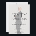 Minimal Sixty Fabulous 60th Photo Birthday Party Einladung<br><div class="desc">Sixty and Fabulous elegant minimal birthday design featuring modern typography over a soft portrait background. This sophisticated milestone celebration style is perfect for a chic 60th birthday event,  creating a stylish and memorable party atmosphere for the special occasion.</div>