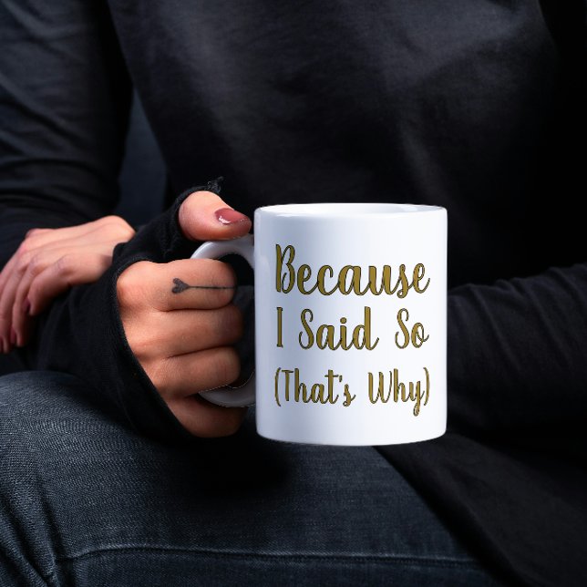 Minimalist Because I Said So  Kaffeetasse (Von Creator hochgeladen)