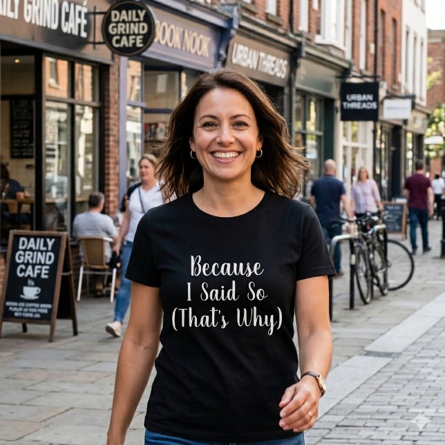 Minimalist Because I Said So  T-Shirt (Von Creator hochgeladen)