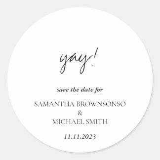 Minimalist Clean Handwritten Yay Save the Date Runder Aufkleber