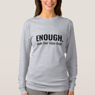 Minimalist ENOUGH Make Your Voice Heard Typography T-Shirt