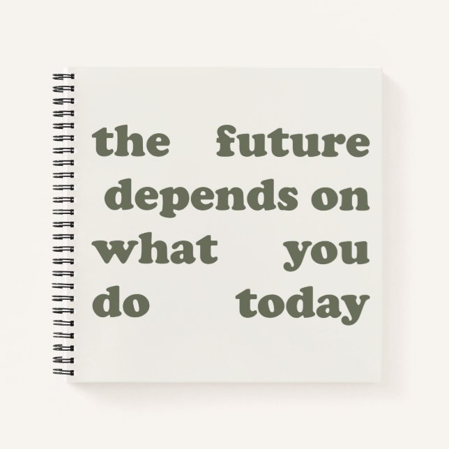 Minimalist "Future Depends On Today" Notebook Notizbuch (Vorderseite)