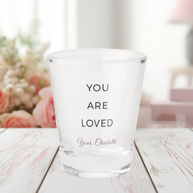 Minimalist You Are Loved Shot Glass Schnapsglas (Von Creator hochgeladen)