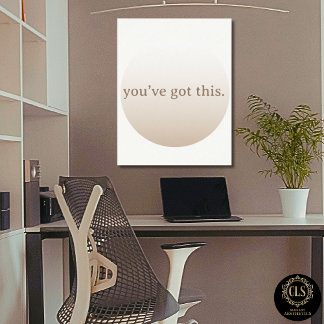  Minimalist “You’ve Got This” Taupe Poster