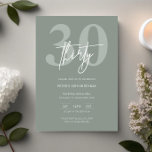 Minimalistisch Modern Sage 30. Geburtstag Party Einladung<br><div class="desc">Diese minimalistische Typografie aus dem 30. Jubiläum-Party Einladung ist perfekt für eine moderne Geburtstagsparty. Das einfache Design zeichnet sich durch klassischen weißen Text auf schlauem Hintergrund aus. Anpassbar in jeder Farbe. Behalt das Design minimal und elegant, wie es ist, oder personalisiere es durch Hinzufügen von eigenen Grafiken und Kunstwerken. Für...</div>