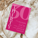 Minimalistisch Pink 30. Geburtstag Party Einladung<br><div class="desc">Diese minimalistische Typografie aus dem 30. Jubiläum-Party Einladung ist perfekt für eine moderne Geburtstagsparty. Das schlichte Design mit klassisch weißem Schriftart auf rosa Hintergrund. Anpassbar in jeder Farbe. Behalt das Design minimal und elegant, wie es ist, oder personalisiere es durch Hinzufügen von eigenen Grafiken und Kunstwerken. Für eine erweiterte Anpassung...</div>