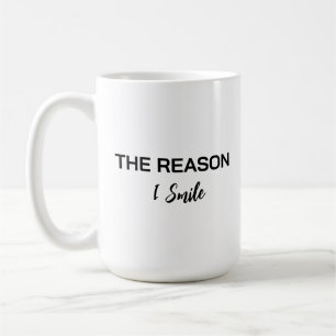 Minimalistische "Der Grund warum ich lächle" Schri Kaffeetasse