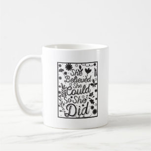 Minimalistische Inspirierende Sie Glaubte, Sie Kön Kaffeetasse