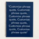 Minimalistischer, blau-weiß-benutzerdefinierter Te Planer<br><div class="desc">Minimalistischer,  blau-weiß gezeichneter Text-Satz zitieren personalisierte moderne elegante Agenda,  Planner. Vollständig anpassbarer weißer Text auf marineblau Hintergrund. Sie können es mit Ihrem Lieblingszitat,  motivierend,  inspirierenden Zitat,  persönlicher Note,  Lied,  Gebet usw. personalisieren</div>
