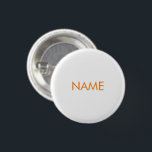 Minimalistischer Individuelle Name orange Button<br><div class="desc">Anpassen mit Name,  minimalistisch orangefarbener Schaltfläche,  Button</div>