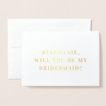 Minimalistischer Name Bridesmaid Vorschlagskarte Folienkarte<br><div class="desc">Eine minimalistische und elegante Bridesmaid-Vorschlagskarte,  die Sie personalisieren können.</div>