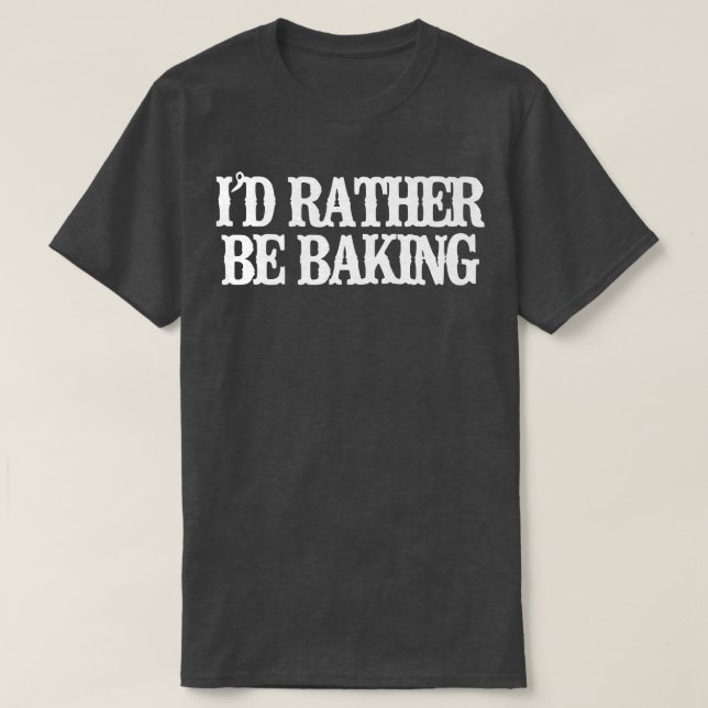 Minimalistischer Witz, dass ich eher backen würde T-Shirt (Design vorne)