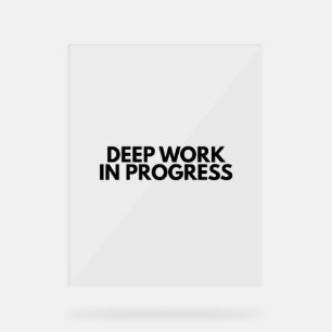Minimalistisches Deep Work In Progress Büroschreib Acrylschild