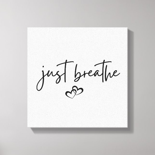 Minimalistisches "Just Breathe" Einfache Inspirati Leinwanddruck (Vorderseite)