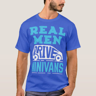 Minivan-Vater Echte Männer fahren Minivans Familie T-Shirt