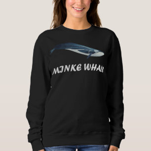 Minke Whale Zwergwal Sea Mammals Ocean Bale Sweatshirt