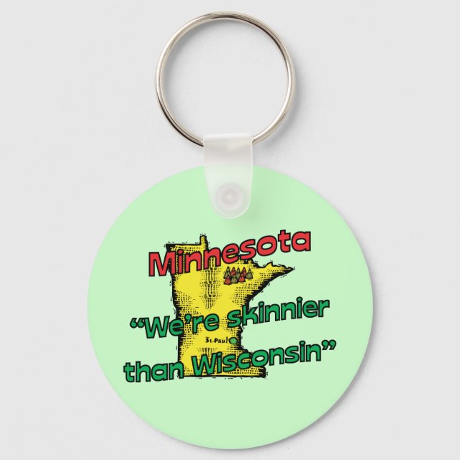 Minnesota MN Motto ~ Wir sind Skinnier als Wiscons Schlüsselanhänger (Vorderseite)