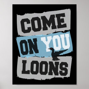 Minnesota Soccer Loon - Komm schon, ihr Loons Poster
