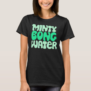 Minty Bong Water Apparel schützen Wasserversorgung T-Shirt