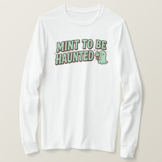 Minze, um von süßen Geistern heimgesucht zu werden T-Shirt