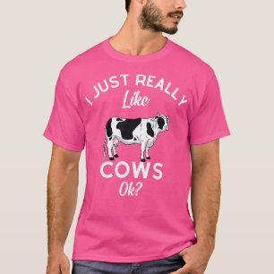 Mir gefallen Kühe einfach wirklich gut, ok  T-Shirt