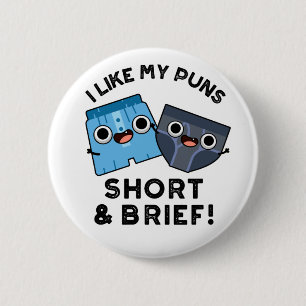 Mir gefallen meine Kurzen und kurzen lustigen Unte Button