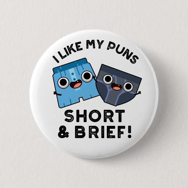 Mir gefallen meine Kurzen und kurzen lustigen Unte Button (Vorderseite)