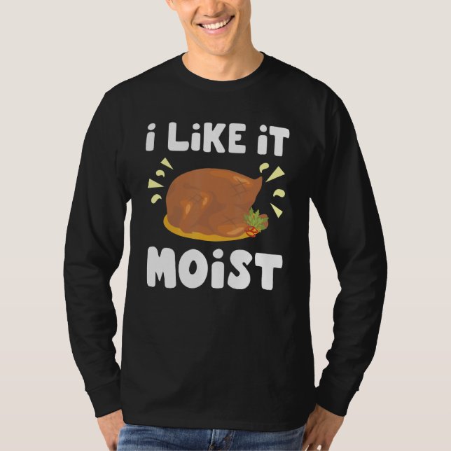 Mir gefällt es, wenn das Hühnchen ganz feucht ist T-Shirt (Vorderseite)