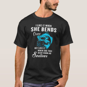 Mir gefällt es, wenn sie über Fischfang hinwegtrei T-Shirt