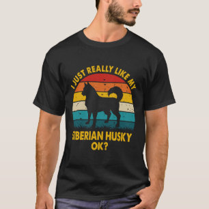 Mir gefällt meine sibirische Husky-Funny-Idee wirk T-Shirt