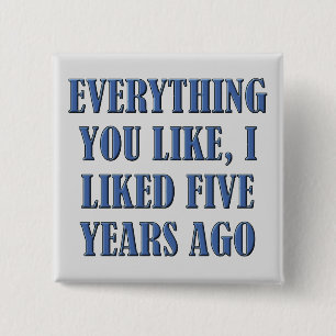 Mir gefiel das erste Funny Button Abzeichen Button