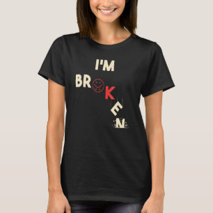 Mir geht's gut, ich bin kaputt Unsichtbare Krankhe T-Shirt