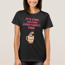 Mir geht's gut. Mir geht's gut. Alles ist gut – L T-Shirt