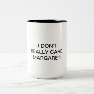 Mir ist es eigentlich egal, Margaret Zweifarbige Tasse