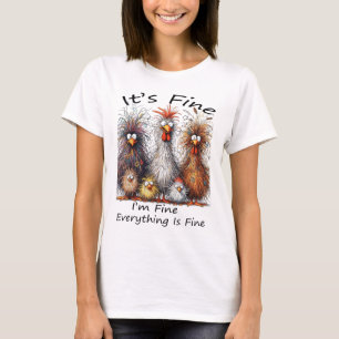 Mir ist gut, alles ist gut gekocht als feines Hühn T-Shirt