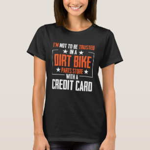 Mir ist in einem Dirt-Bike-Ersatzteilgeschäft nich T-Shirt