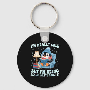 Mir ist kalt, aber ich bin tapfer Penguin Schlüsselanhänger