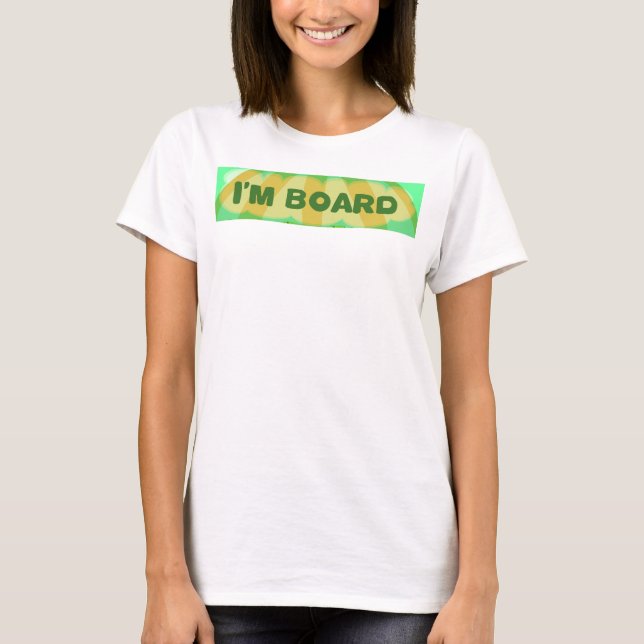 Mir ist langweilig: Neueste lustige Langeweile Ins T-Shirt (Vorderseite)