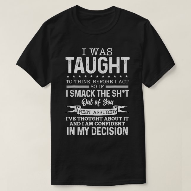 Mir wurde beigebracht nachzudenken, bevor ich hand T-Shirt (Design vorne)