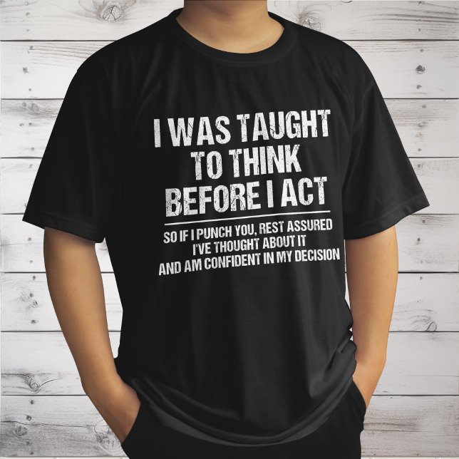 Mir wurde beigebracht, nachzudenken, bevor ich Sar T-Shirt (Von Creator hochgeladen)