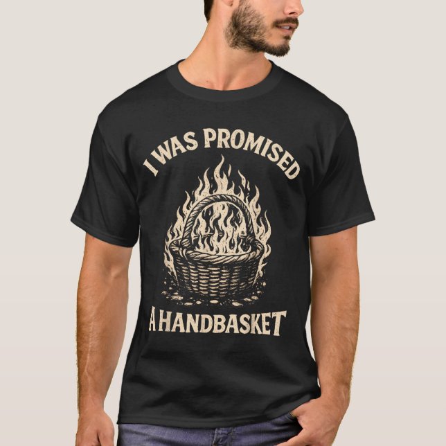 Mir wurde ein Handkörbchen versprochen Lustig Sark T-Shirt (Vorderseite)